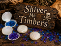 Shiver Me Timbers